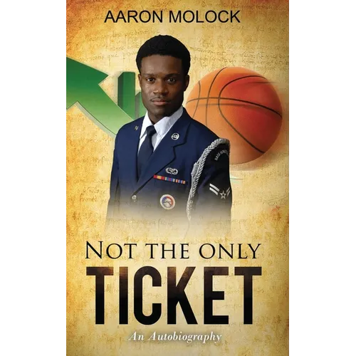 Not the Only Ticket, An Autobiography