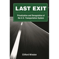 Last Exit: Privatization and Deregulation of the U.S. Transportation System
