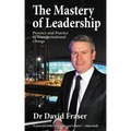 The Mastery of Leadership: Presence and Practice in Transformational Change