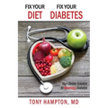 Fix Your Diet, Fix Your Diabetes: Your Dietary Solution to Reversing Diabetes