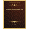 The Straight And Narrow Way