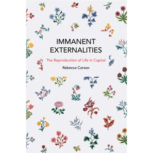 Immanent Externalities: The Reproduction of Life in Capital