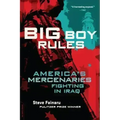 Big Boy Rules: America's Mercenaries Fighting in Iraq