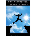 If You Can't Be First You Must Be Better: A Business Plan Workbook