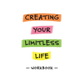 Creating Your Limitless Life Workbook