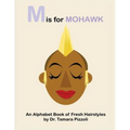 M is for Mohawk: An Alphabet Book of Fresh Hairstyles
