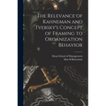 The Relevance of Kahneman and Tversky's Concept of Framing to Organization Behavior