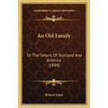 An Old Family: Or The Setons Of Scotland And America (1899)