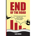 End Of The Road: Political-Economic Catastrophe From Fiat, Debt, Inflation Targeting and Inequality