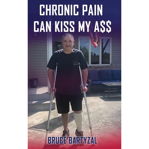 Chronic Pain Can Kiss My Ass