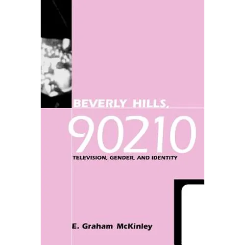 Beverly Hills, 90210: Television, Gender and Identity