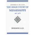 Defender of the Faith: The High Court of Mississippi, 1817-1875