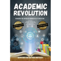 Academic Revolution: Changing the Outdated Narrative of Education