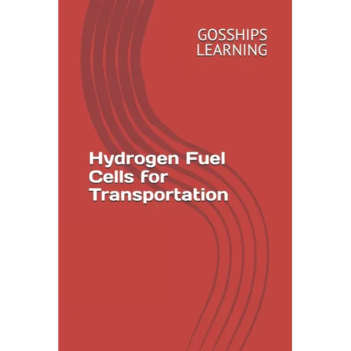 Hydrogen Fuel Cells for Transportation