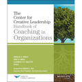 The Center for Creative Leadership Handbook of Coaching in Organizations