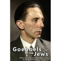 Goebbels on the Jews: The Complete Diary Entries - 1923 to 1945