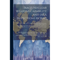 Iraq's Nuclear Weapons Capability and IAEA Inspections in Iraq: Joint Hearing Before the Subcommittees on Europe and the Middle East and International