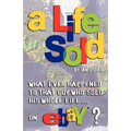 A Life Sold - What Ever Happened to That Guy Who Sold His Whole Life on Ebay?