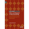 Ethics and Biopower in Neuromarketing: A Framework for an Ethical Approach to Marketing