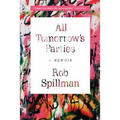 All Tomorrow's Parties: A Memoir