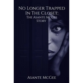 No Longer Trapped in the Closet: The Asante McGee Story