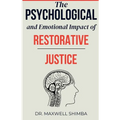The Psychological and Emotional Impact of Restorative Justice