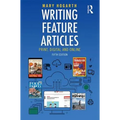 Writing Feature Articles: Print, Digital and Online