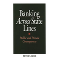 Banking Across State Lines: Public and Private Consequences