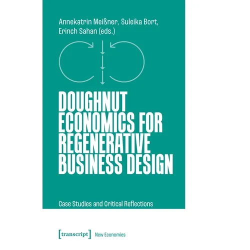 Doughnut Economics for Regenerative Business Design: Case Studies and Critical Reflections