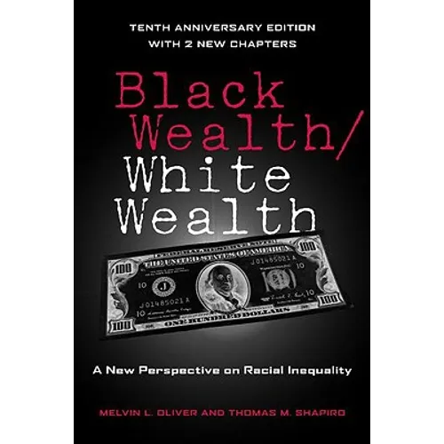 Black Wealth / White Wealth: A New Perspective on Racial Inequality