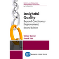 Insightful Quality, Second Edition: Beyond Continuous Improvement