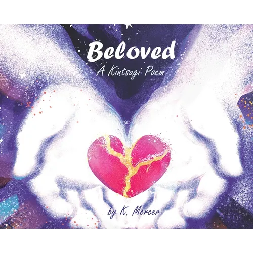 Beloved: A Kintsugi Poem