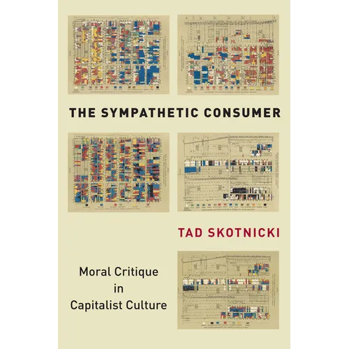 The Sympathetic Consumer: Moral Critique in Capitalist Culture
