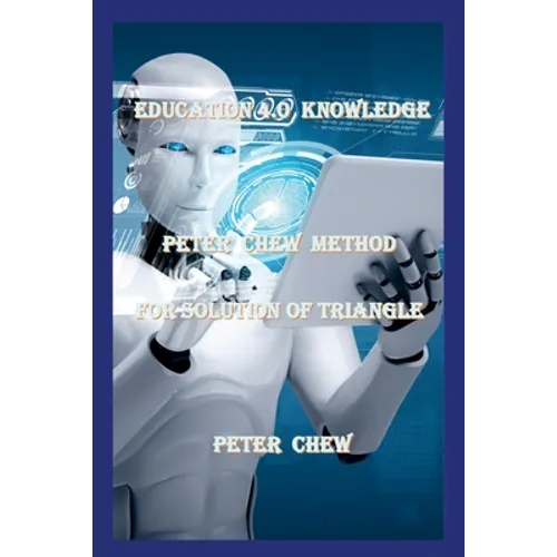 Education 4.0 Knowledge. Peter Chew Method For Solution Of Triangle: Peter Chew