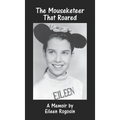 The Mouseketeer That Roared: A Memoir