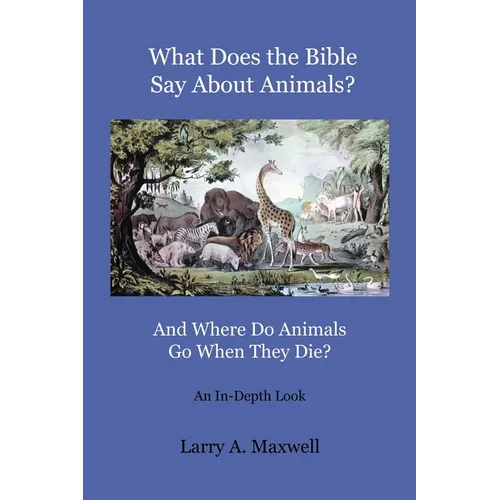 What Does the Bible Say About Animals? And Where Do Animals Go When They Die?