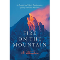 Fire on the Mountain: A Therapist and Client's Transformative Journey to Greater Wholeness