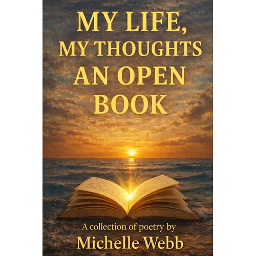 My Life, My Thoughts, An Open Book