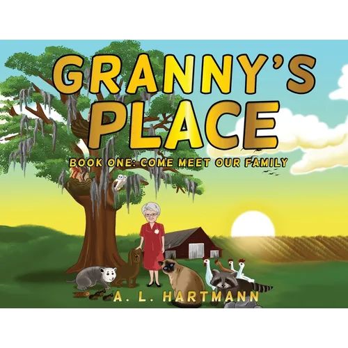 Granny's Place: Book One: Come Meet Our Family
