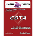 Exam Facts COTA Certified Occupational Therapist Assistant Exam: NBCOT OTA Certification Exam