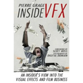 Inside VFX: An Insider's View Into The Visual Effects And Film Business