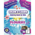 Color & Learn: Flowers: Coloring Book for Kids