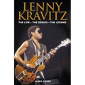 Lenny Kravitz: The Life The Genius The Legend