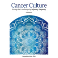 Cancer Culture: Fixing the Landscape by Infusing Empathy