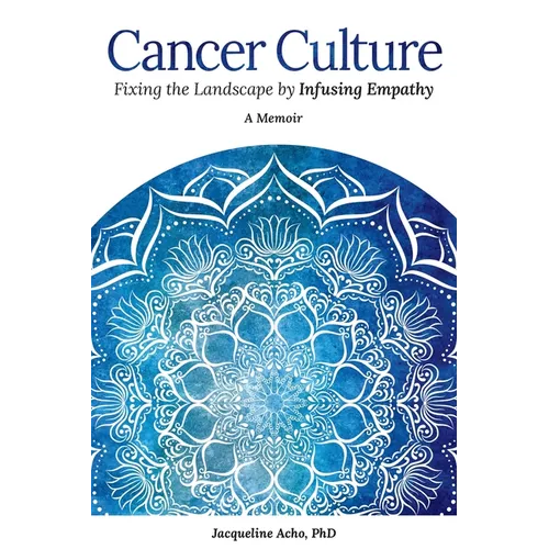 Cancer Culture: Fixing the Landscape by Infusing Empathy