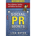 Social PR Secrets: How to Optimize, Socialize, and Publicize Your Brand 2018