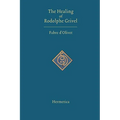The Healing of Rodolphe Grivel