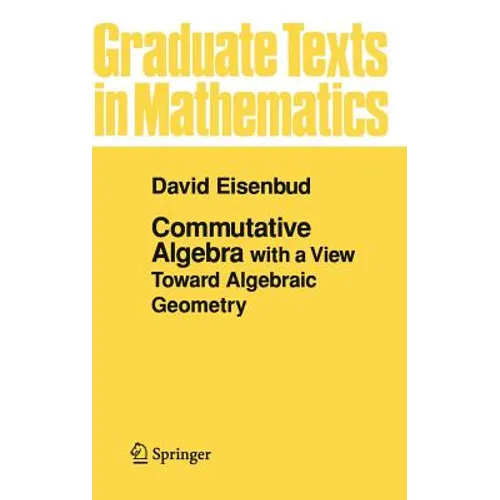 Commutative Algebra: With a View Toward Algebraic Geometry