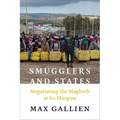 Smugglers and States: Negotiating the Maghreb at Its Margins