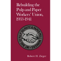 Rebuilding the Pulp and Paper Workers Union, 1933-1941: 1933-1941